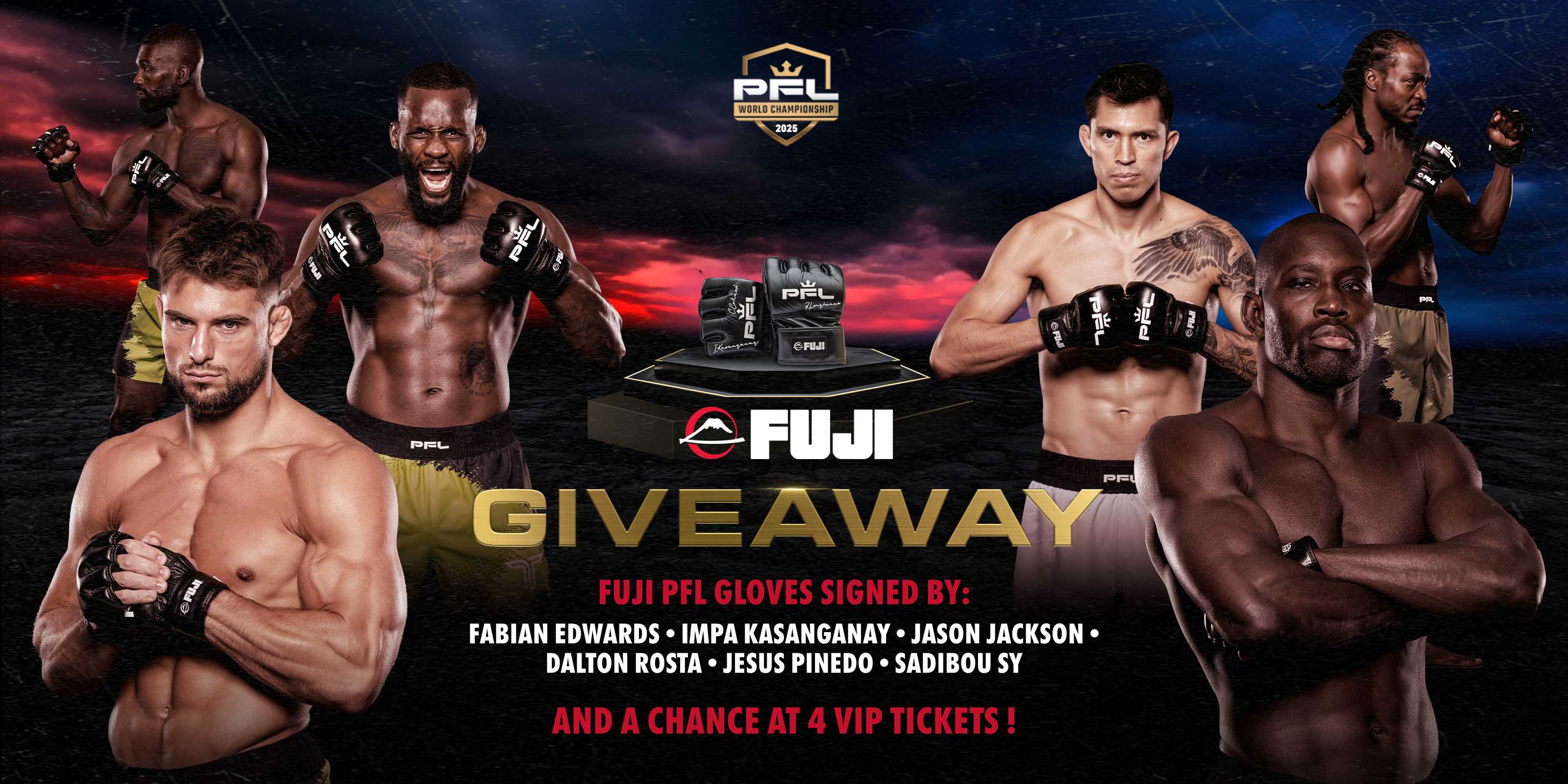 Six male MMA fighters pose against a dark, dramatic background with the text: “PFL Fuji Giveaway—Fuji PFL gloves signed by: Fabian Edwards, Impa Kasanganay, Jason Jackson, Dalton Rosta, Jesus Pinedo, Sadibou Sy” and “Chance at 4 VIP tickets!”.